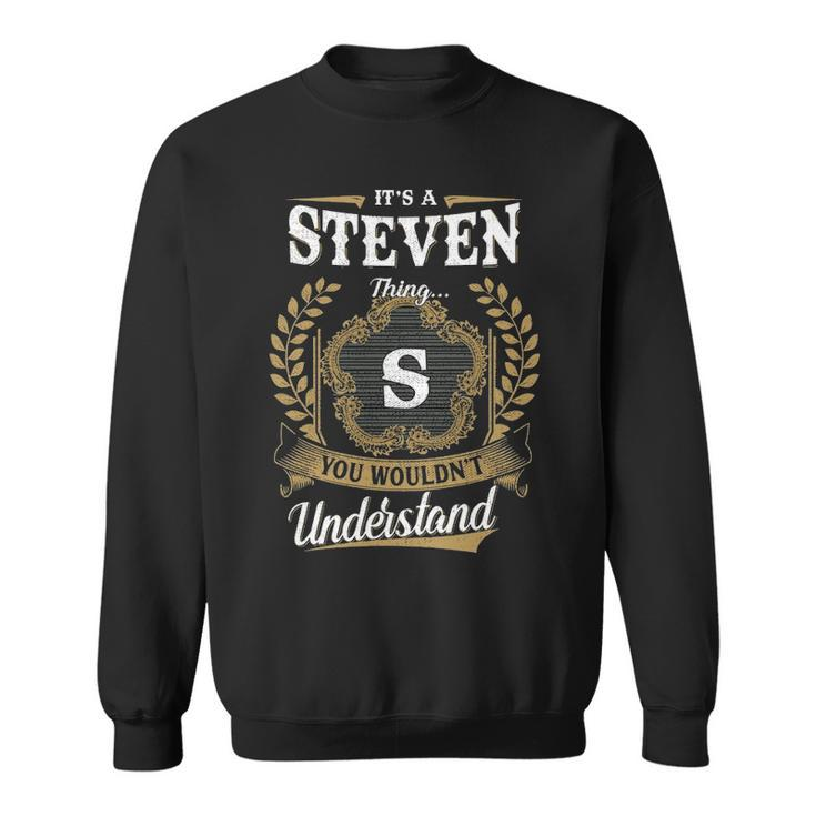 Its A Steven Thing You Wouldnt Understand  Personalized Last Name  Steven Family Crest Coat Of Arm Sweatshirt