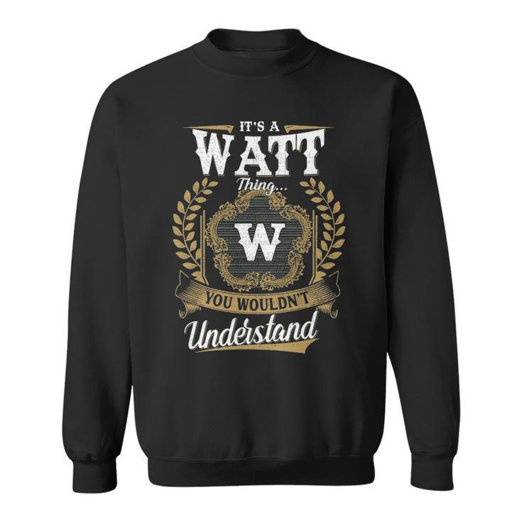 Its A Watt Thing You Wouldnt Understand  Personalized Last Name  Watt Family Crest Coat Of Arm Sweatshirt