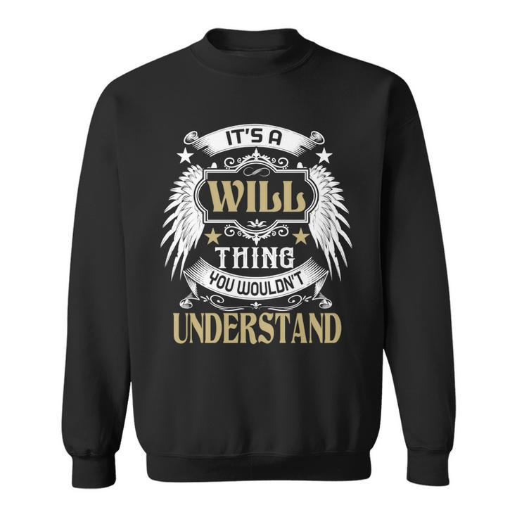 Its A Will Thing You Wouldnt Understand Name  Sweatshirt