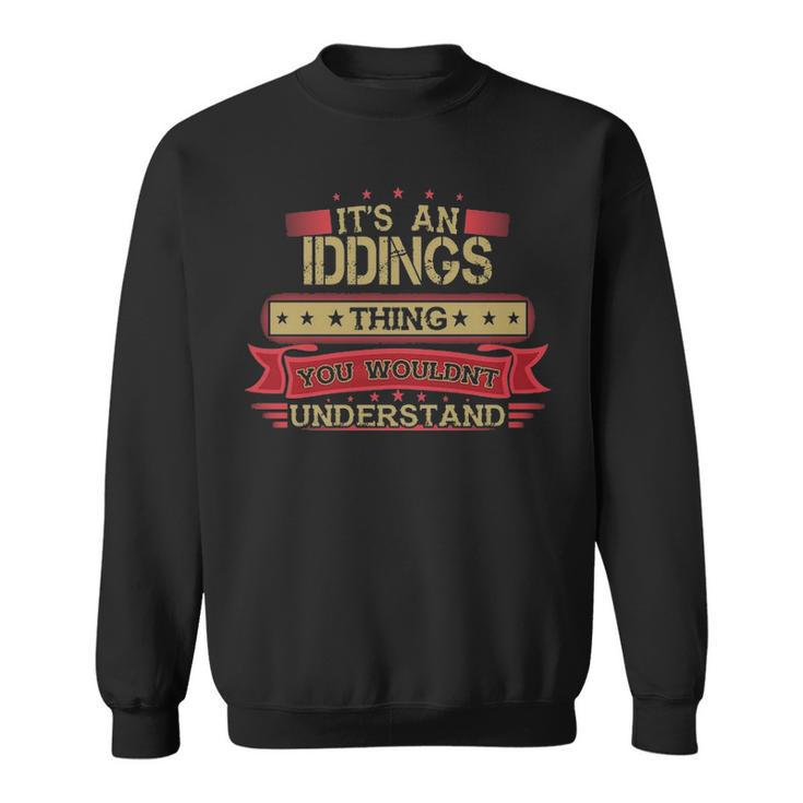 Its An Iddings Thing You Wouldnt Understand  Iddings   For Iddings Men Women Sweatshirt Graphic Print Unisex
