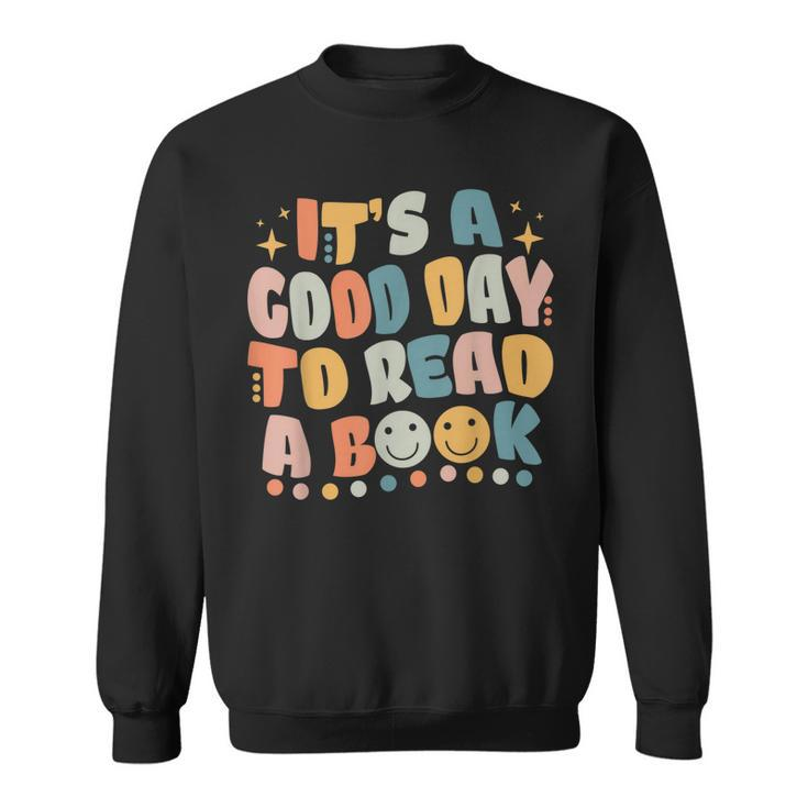 Its Good Day To Read Book Funny Library Reading Lovers Men Women Sweatshirt Graphic Print Unisex