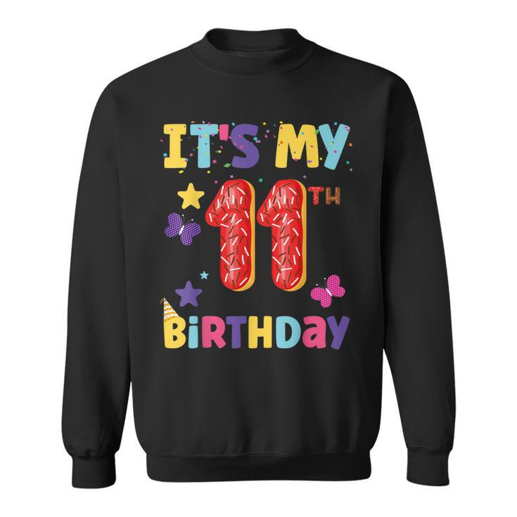 Its My 11Th Birthday Sweet Dunat Girls Funny 11 Year Old Sweatshirt