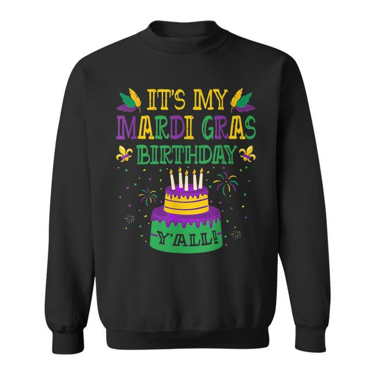 Its My Mardi Gras Birthday Yall Funny Mardi Gras Carnival  Sweatshirt