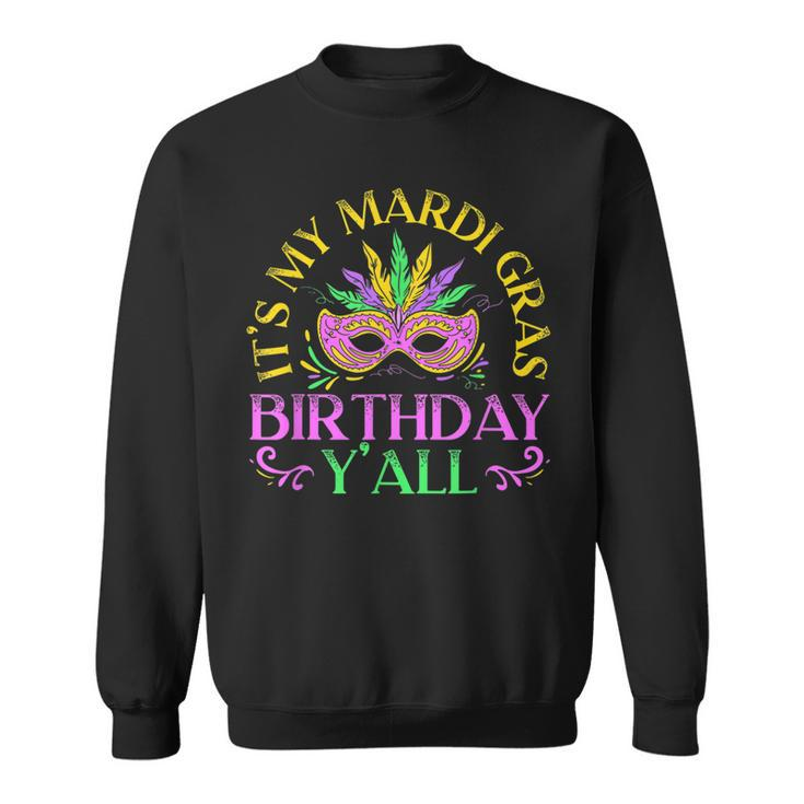 Its My Mardi Gras Birthday Yall New Orleans Louisiana  Sweatshirt