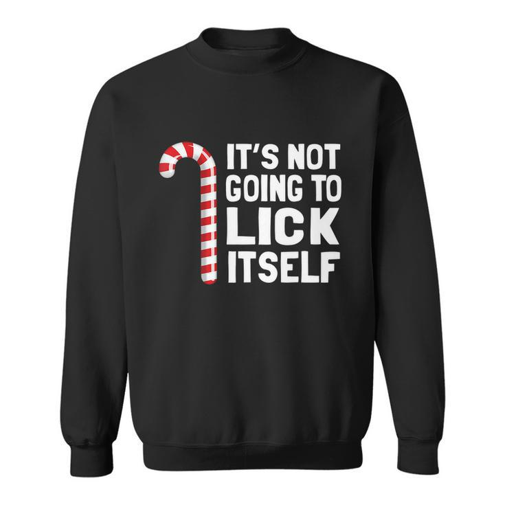 Its Not Going To Lick Itself Christmas Candy Cane T Shirt Sweatshirt