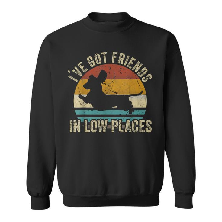 Ive Got Friends In Low Places Funny Dachshund Wiener Dog  Sweatshirt