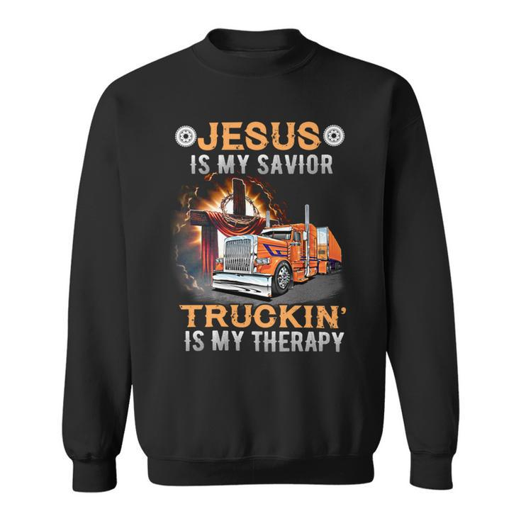 Jesus Is My Savior Truckin Is My Therapy Sweatshirt