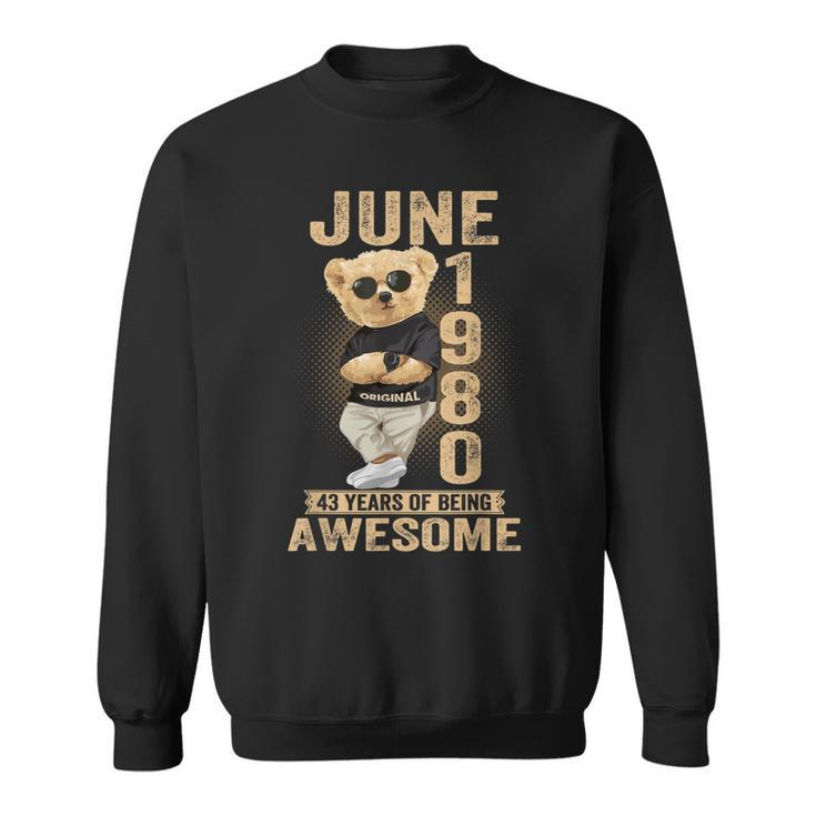 June 1980 43Rd Birthday 2023 43 Years Of Being Awesome  Sweatshirt