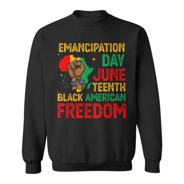 Junenth Emancipation Day Black American Freedom  Sweatshirt
