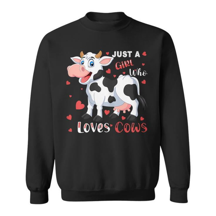 Just A Girl Who Loves Cows Design For A Girl Loves Cows  Sweatshirt