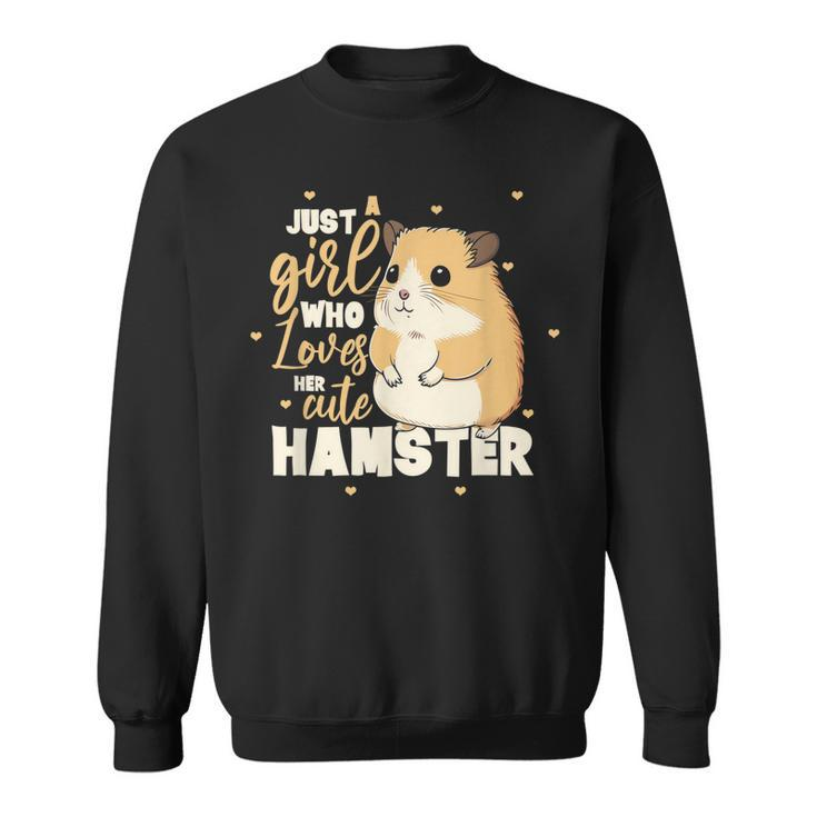 Just A Girl Who Loves Her Cute Hamster National Pet Day  Sweatshirt