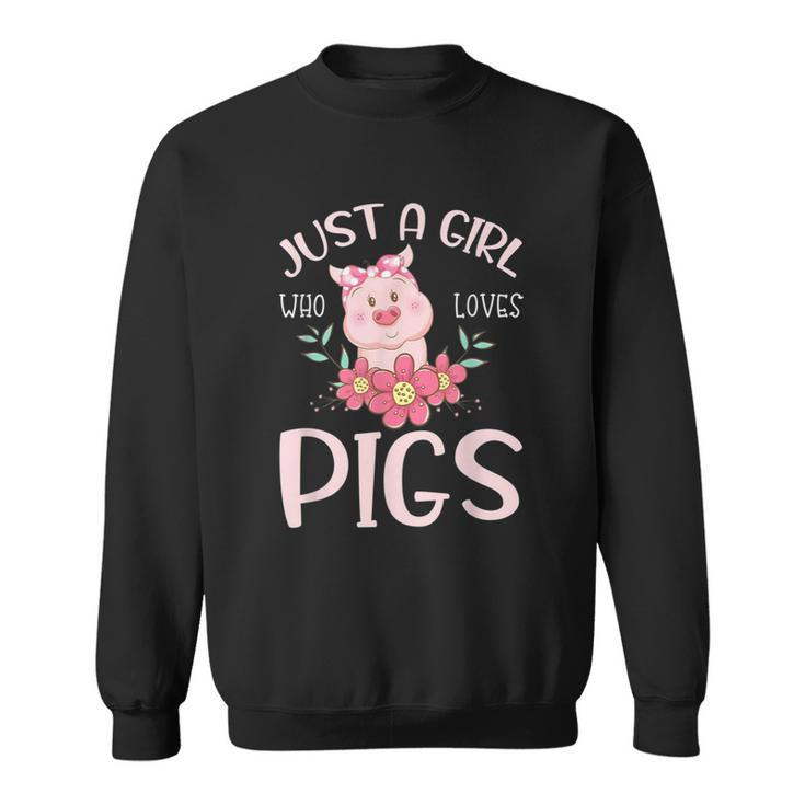 Just A Girl Who Loves Pigs Hog Lover Cute Farmer Gift Girls  Sweatshirt