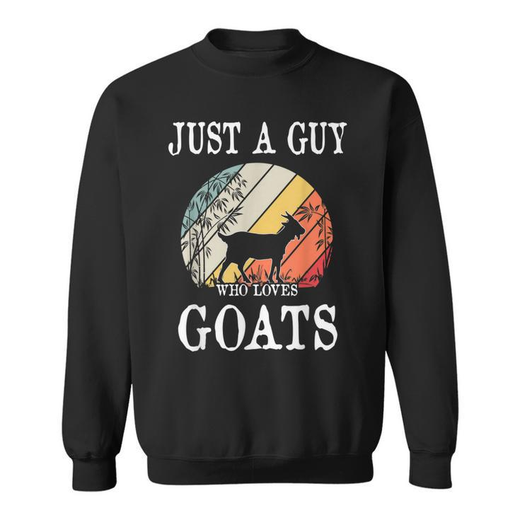 Just A Guy Who Loves Goats  Men Women Sweatshirt Graphic Print Unisex