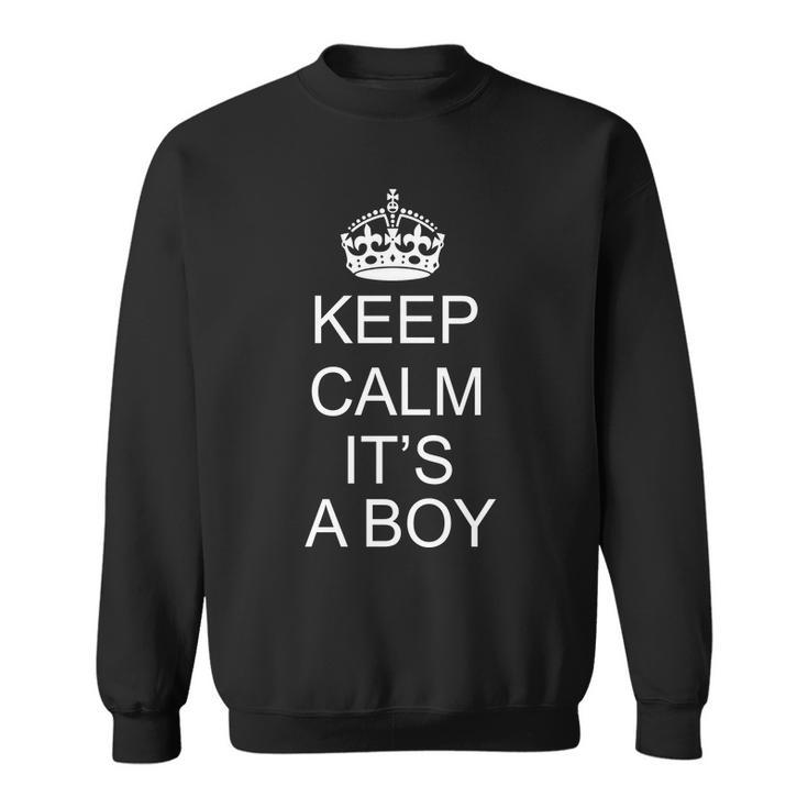 Keep Calm Its A Boy Sweatshirt