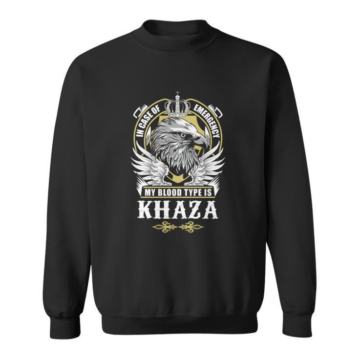 Khaza Name  - In Case Of Emergency My Blood Sweatshirt