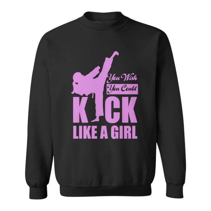 Kick Like A Girl T-Shirt Karate Taekwondo Men Women Sweatshirt Graphic Print Unisex