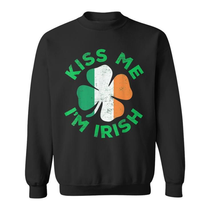Kiss Me Im Irish Funny Saint Patrick Day Shamrock Gift  Sweatshirt
