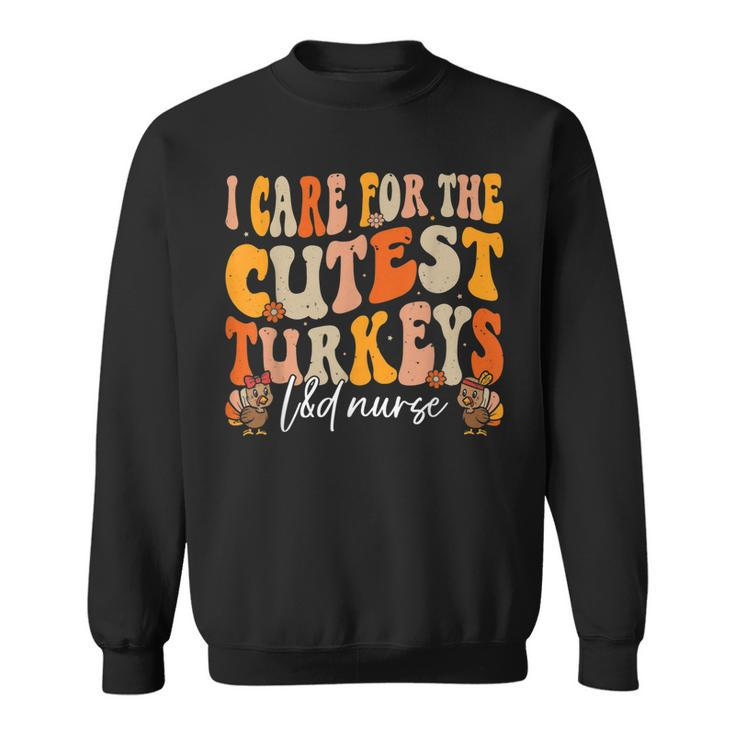 Labor And Delivery Nurse Turkeys Thanksgiving Groovy Nurse  Men Women Sweatshirt Graphic Print Unisex