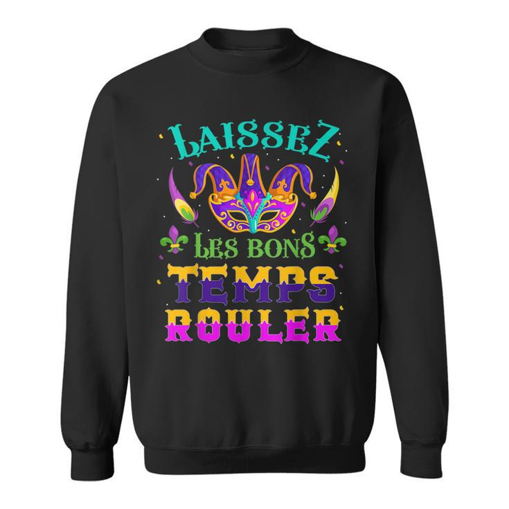 Laissez Les Bons Temps Rouler Mardi Gras New Orleans  Sweatshirt