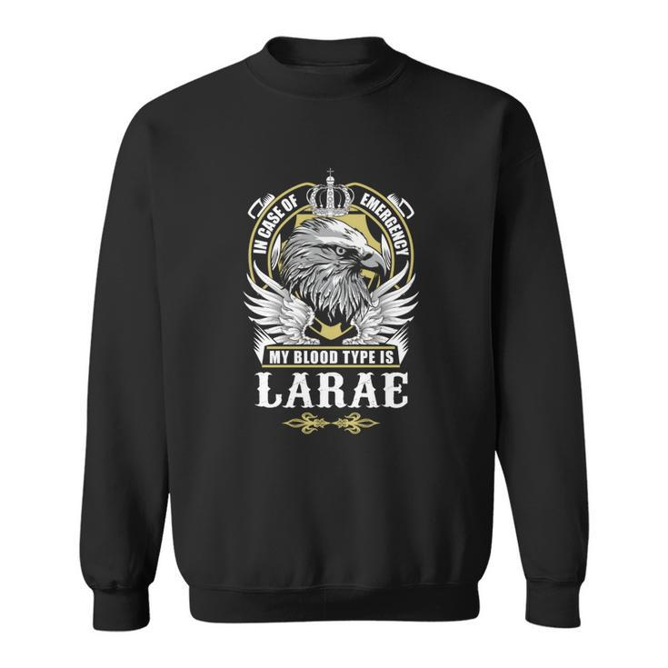 Larae Name T  - In Case Of Emergency My Blood Sweatshirt