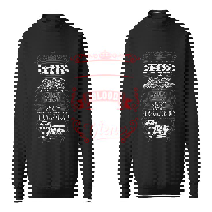 Larosa Blood Runs Through My Veins Sweatshirt