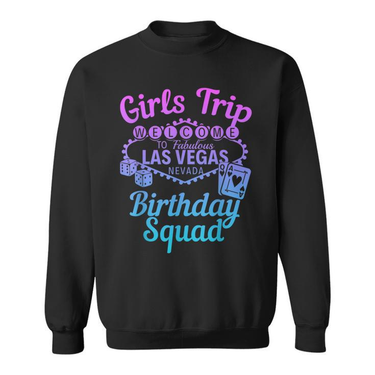 Las Vegas Birthday Party Girls Trip Vegas Birthday Squad  Sweatshirt