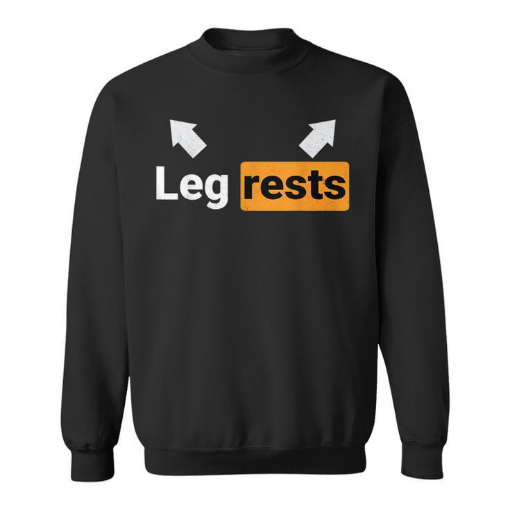 Leg Rests Naughty Dad Jokes Funny Adult Humour Fathers Day  Sweatshirt