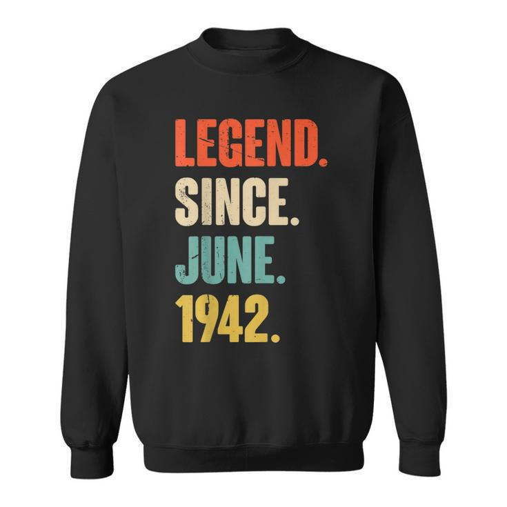 Legend Since Juni 1942 80 Jahre Alt Geschenk 80 Geburtstag Sweatshirt