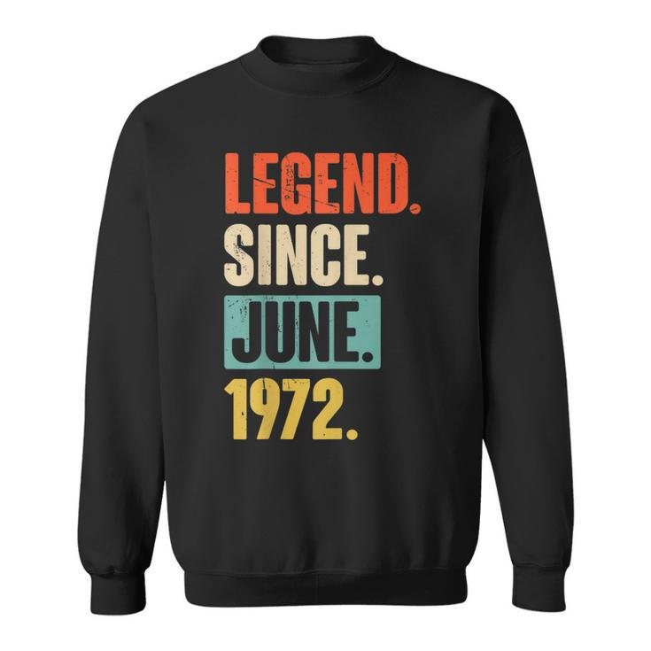 Legend Since Juni 1972 50 Jahre Alt 50 Geburtstag Geschenk Sweatshirt