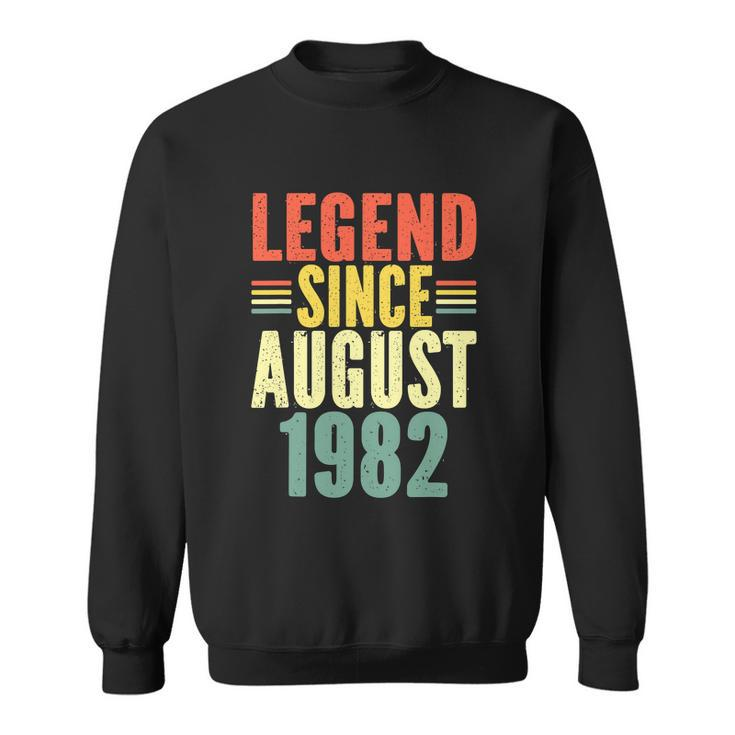 Legend Since August 1982 Awesome Funny Birthday Sweatshirt