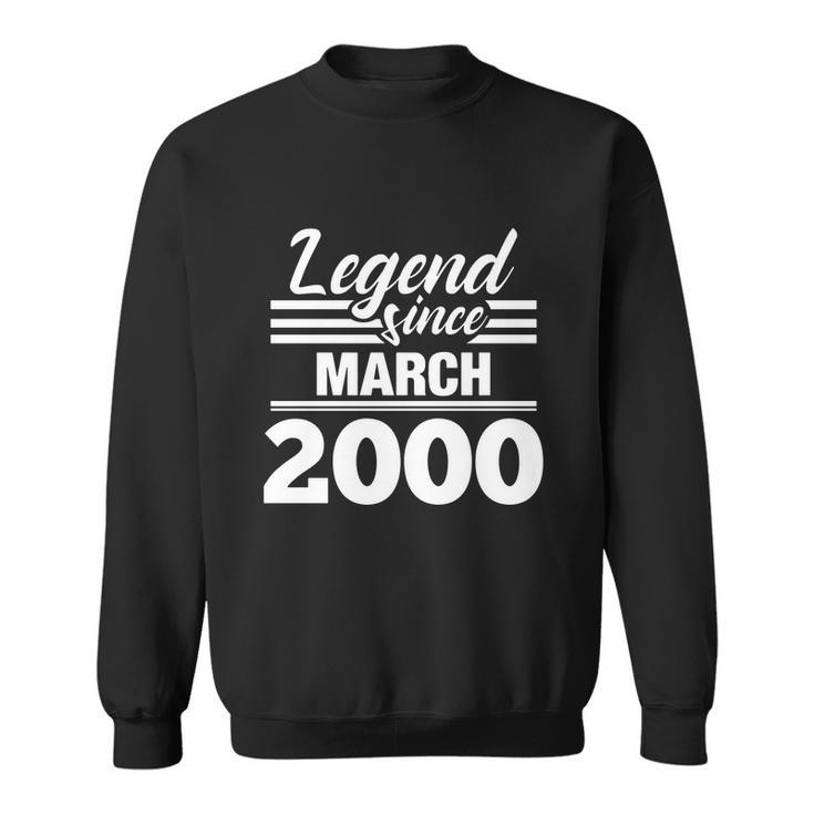 Legend Since March 2000 20 Year Old Gift 20Th Birthday Sweatshirt