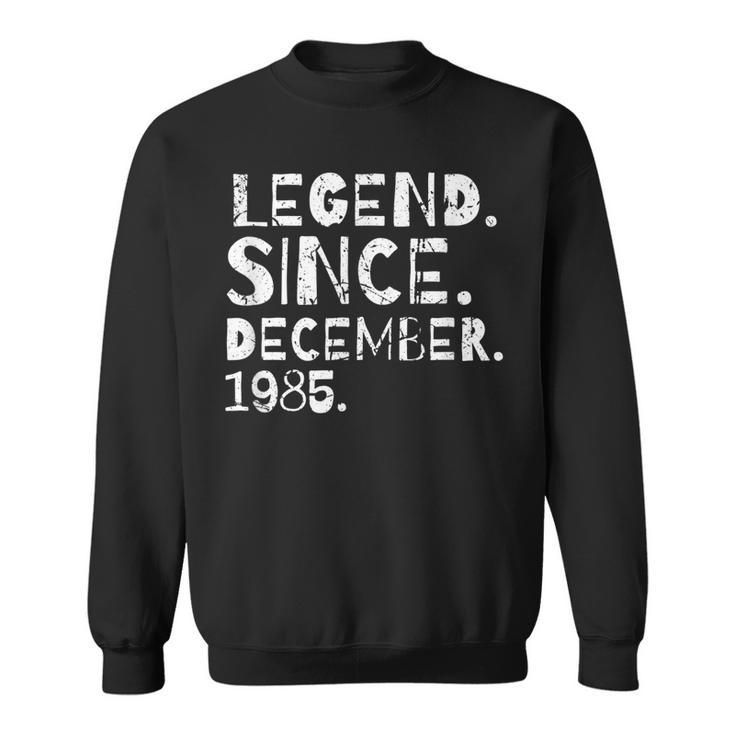 Legende Seit Dezember 1985 Geboren Geburtstag Sohn Tochter Sweatshirt