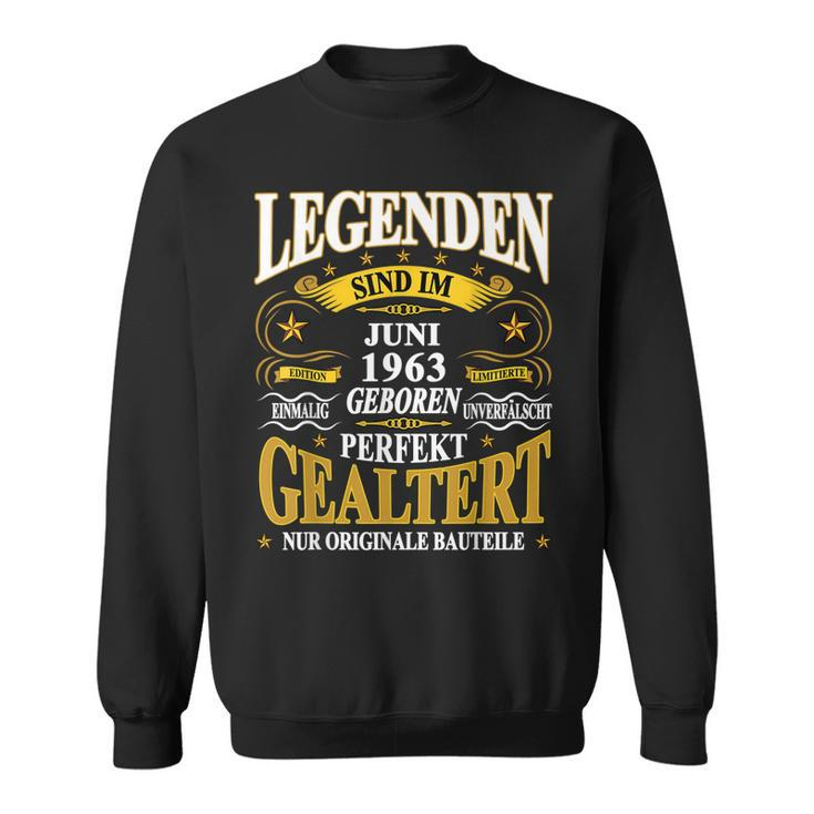 Legenden Sind Im Juni 1963 Geboren 60 Geburtstag Lustig V2 Sweatshirt