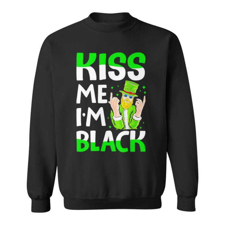 Leprechaun St Patrick’S Day Kiss Me I’M Black Sweatshirt