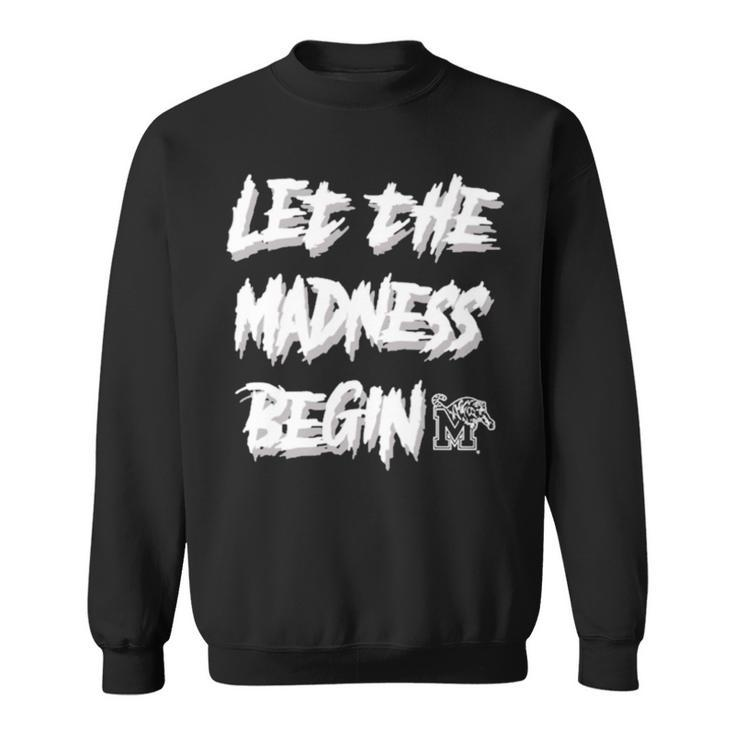 Let The Madness Begin Memphis Basketball T Sweatshirt