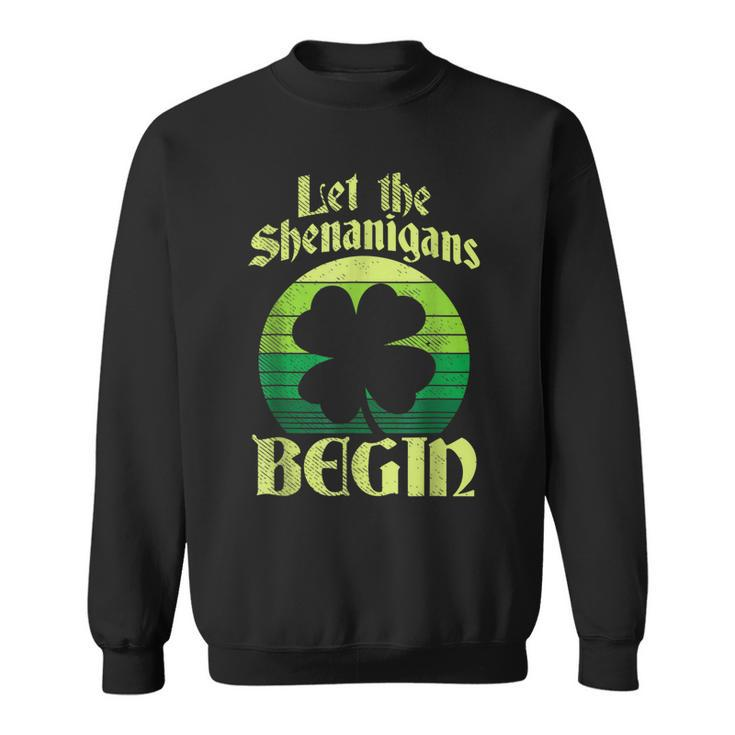 Let The Shenanigans Begin Retro Shamrock Fun St Patricks Day  Sweatshirt