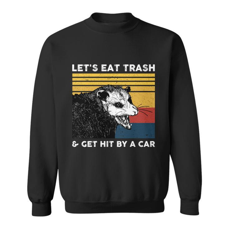 Lets Eat Trash And Get Hit By A Car Opossum Vintage Cute Gift Sweatshirt