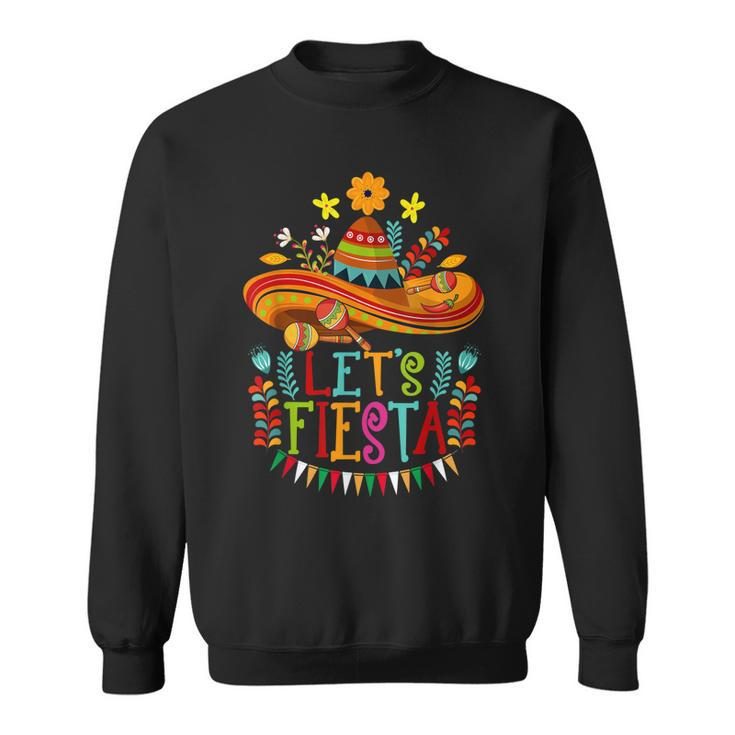 Lets Fiesta Cinco De Mayo Sombrero  Sweatshirt