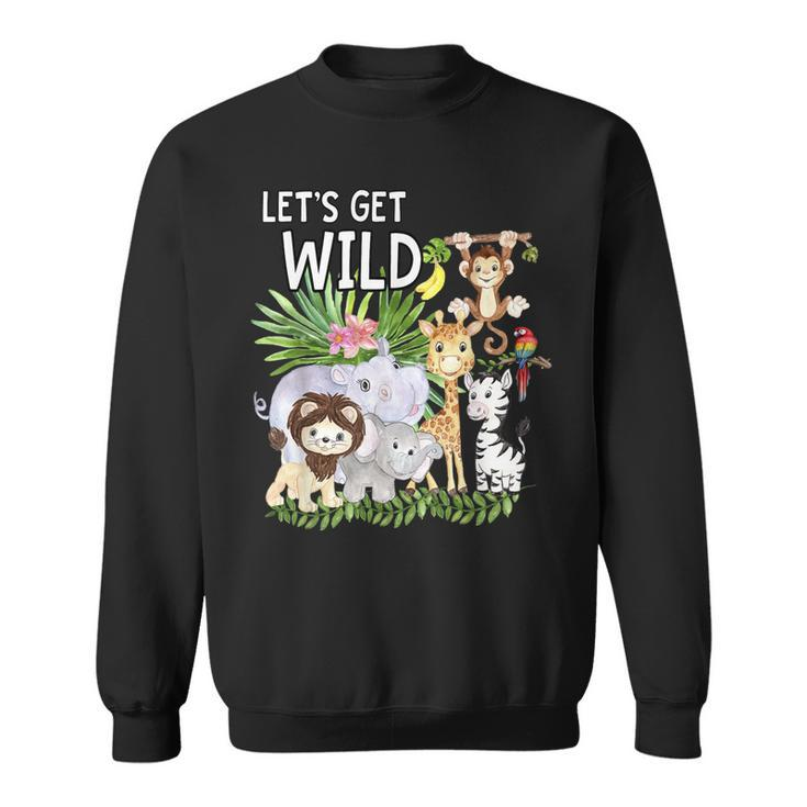 Lets Get Wild Zoo Animals Safari Party A Day At The Zoo  Sweatshirt