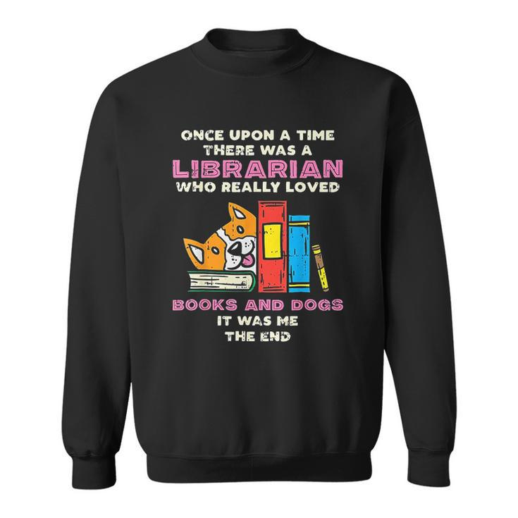 Librarian Books And Dogs Funny Pet Lover Library Worker Gift Men Women Sweatshirt Graphic Print Unisex