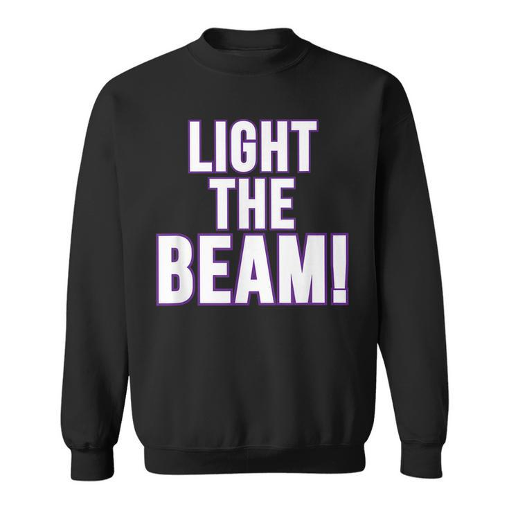 Light The Beam Sacramento  Sweatshirt