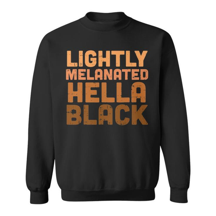 Lightly Melanated Hella Black Melanin African Pride V2 Sweatshirt