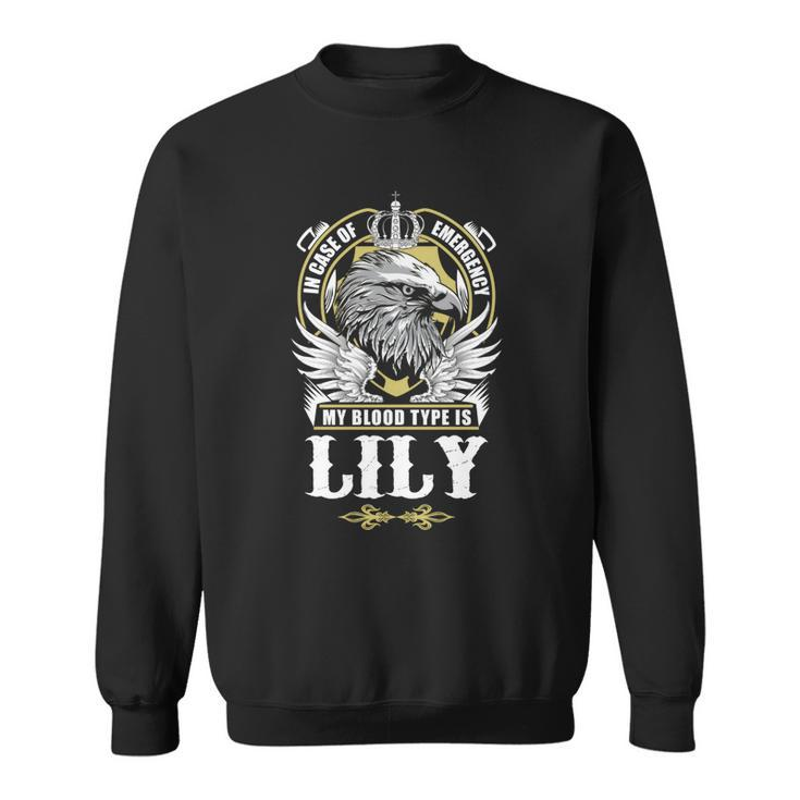 Lily Name T  - In Case Of Emergency My Blood  Sweatshirt