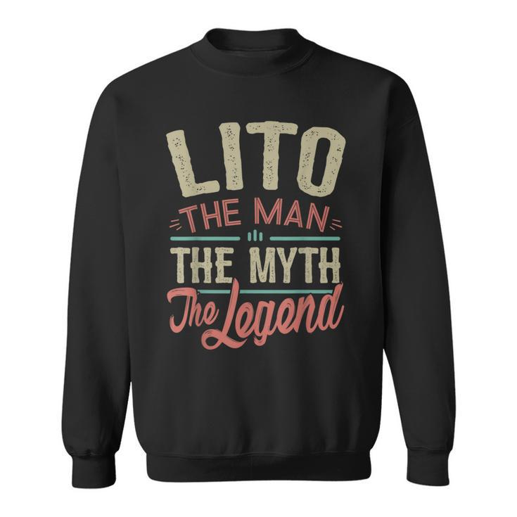 Lito  From Grandchildren Lito The Myth The Legend Gift For Mens Sweatshirt