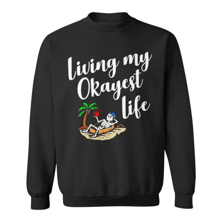 Living My Okayest Life V2 Sweatshirt