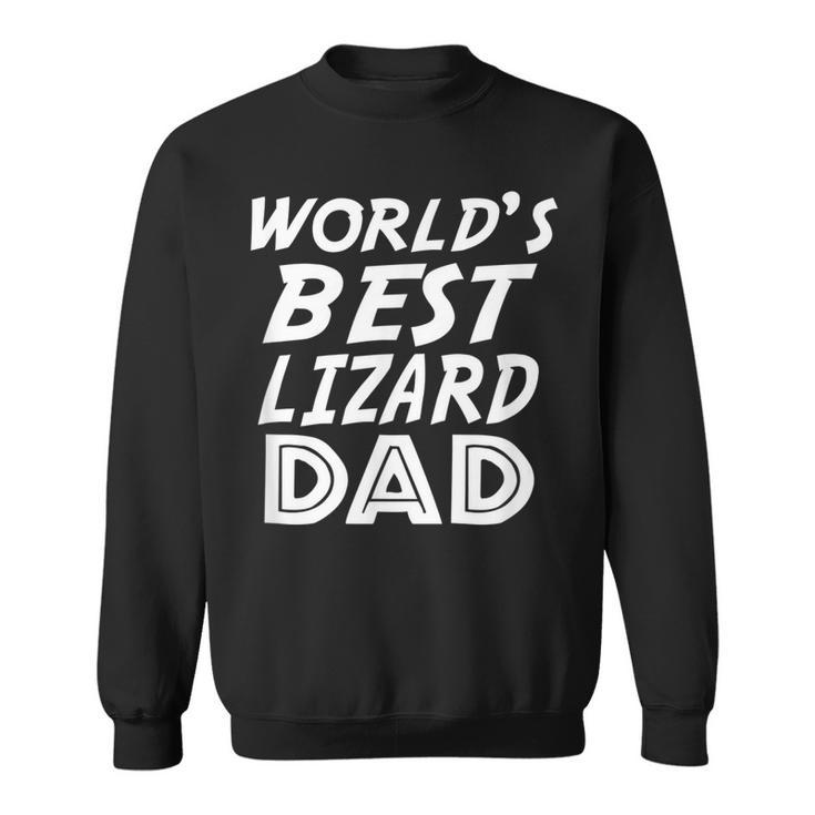 Lizard Lover Fathers Day Funny Gift Worlds Best Lizard Dad Sweatshirt