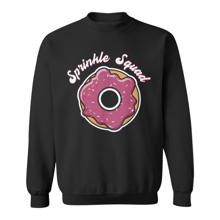 Love Donut Sprinkle Squad Donut Gift Tasty Sweatshirt