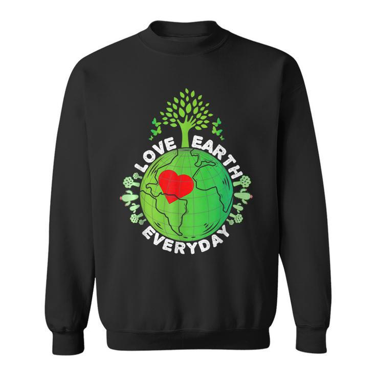 Love Earth Everyday Protect Our Planet Environment Earth  Sweatshirt