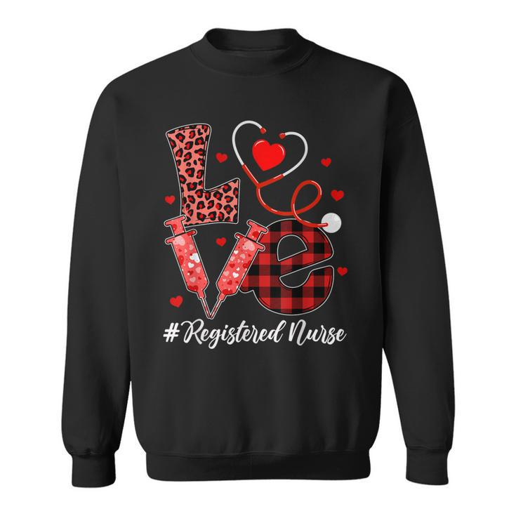 Love Registered Nurse Valentines Day Flannel Gift Nurse  Sweatshirt