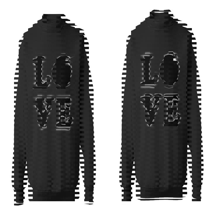 Love Total Solar Eclipse 04 08 2024 Totality  Sweatshirt